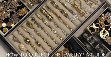 Jewelry collecting is a hobby for a woman